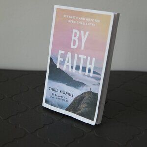 By Faith: Strength and Hope for Life's Challenges